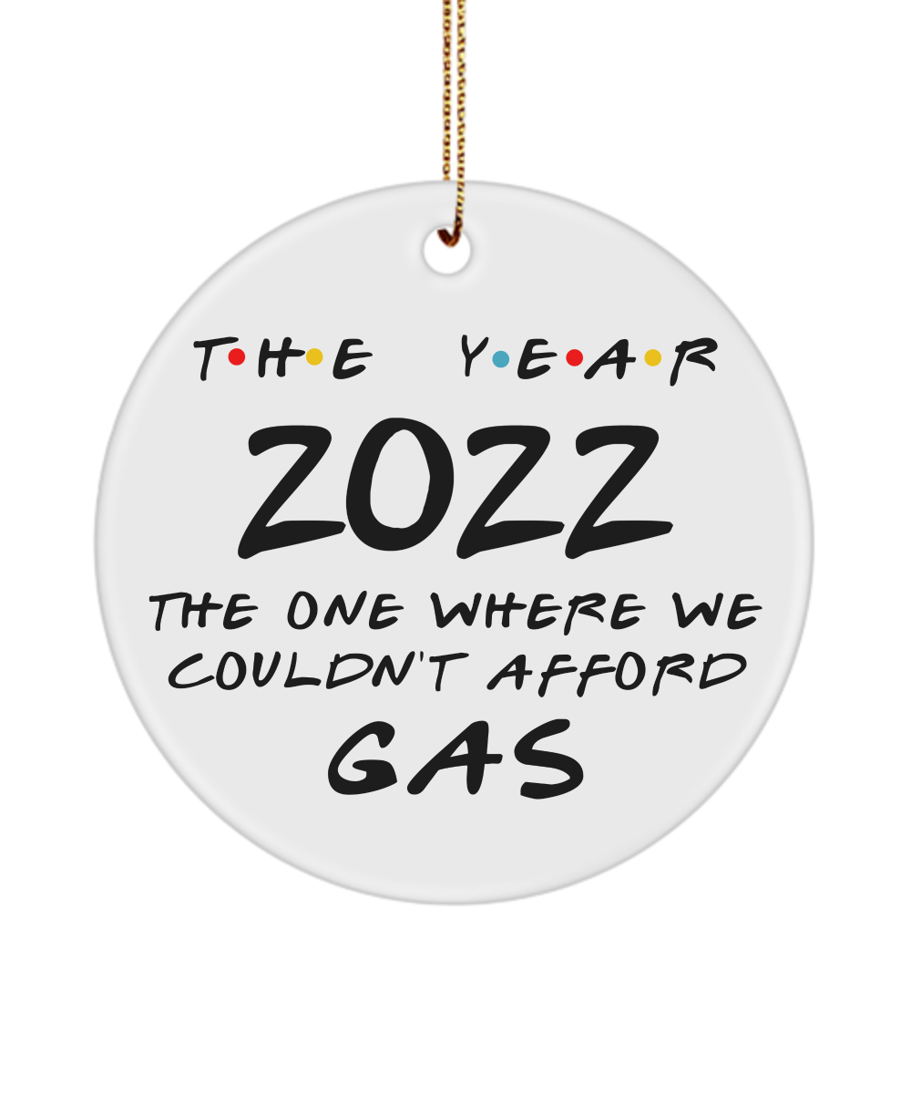 2022 Gas Ornament for Friends Christmas Tree Ornament 2022 Gifts Keepsake Ornament Funny Ornaments The One Where We Couldn't Afford Gas