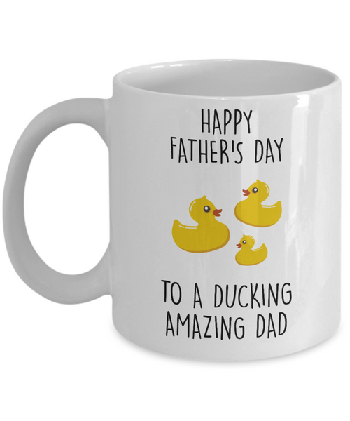 Happy Father's Day To A Ducking Amazing Dad Mug Coffee Cup Funny Gift