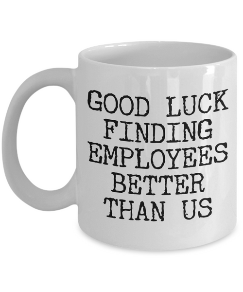 Gift for Boss Leaving Boss Goodbye Boss Leave Gift Good Luck Finding Employees Better Leaving Mug Coffee Cup Goodbye Manager Farewell-Cute But Rude