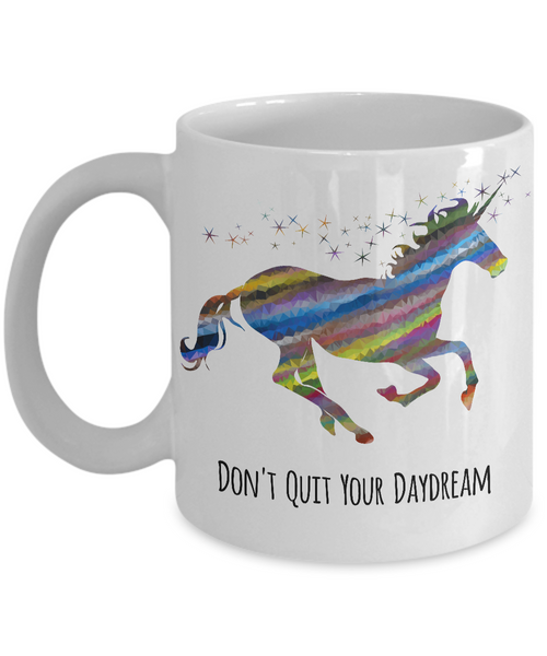Don't Quit Your Daydream Mug 11 oz. Unicorn Coffee Cup-Cute But Rude