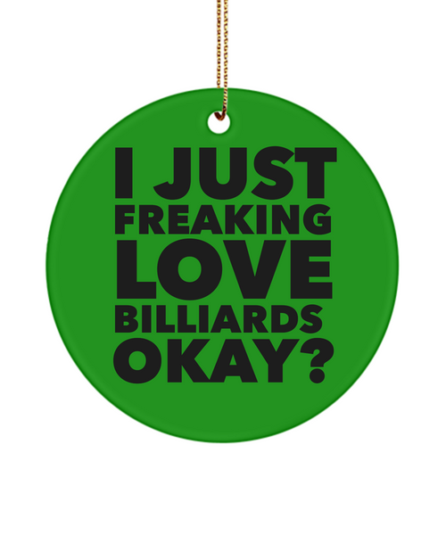 I Just Freaking Love Billiards Okay Ceramic Christmas Tree Ornament