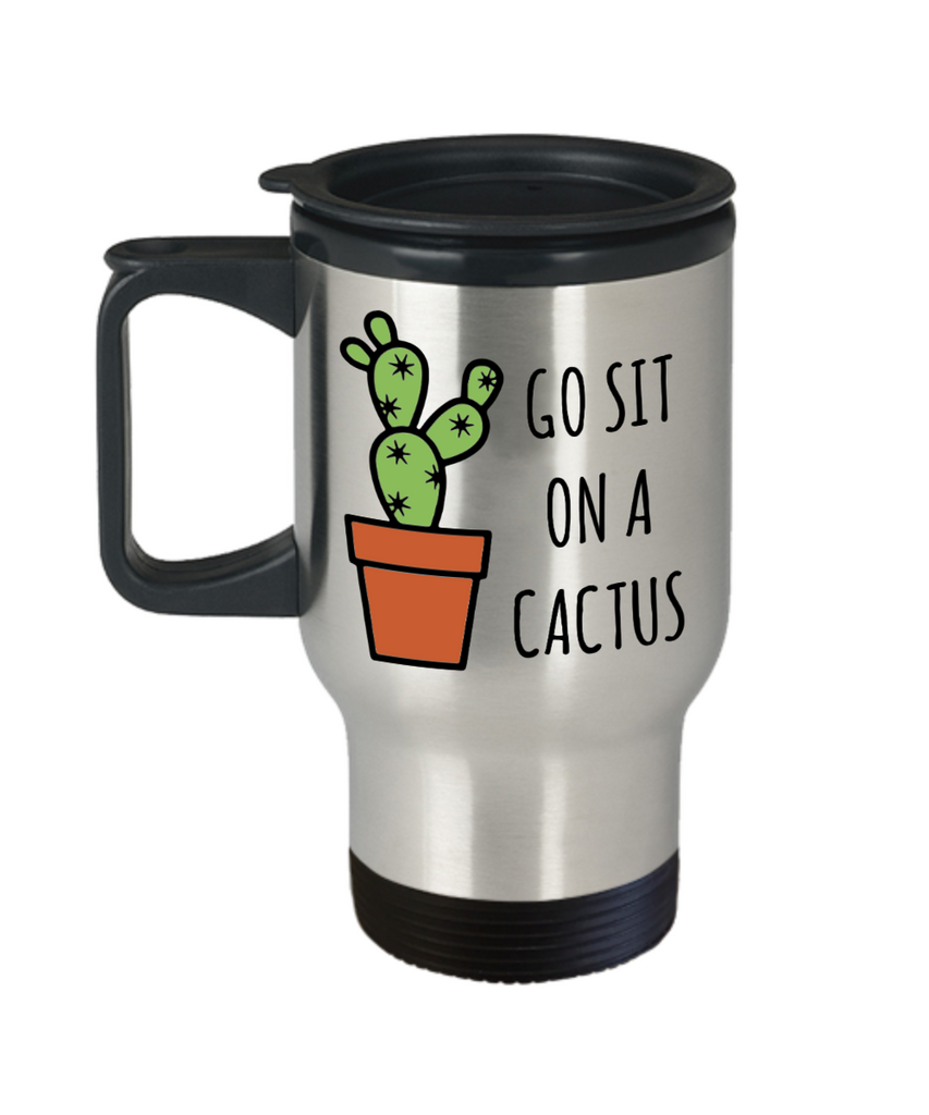 Snarky Mugs for Women Men Go Sit on a Cactus Mug Funny Stainless Steel –  Cute But Rude