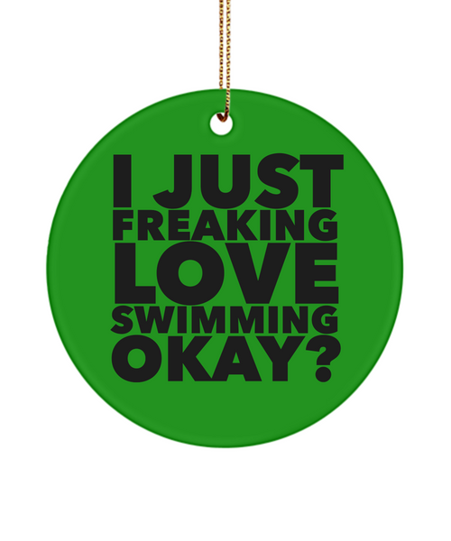 Swimmer Present I Just Freaking Love Swimming Okay  Ceramic Christmas Tree Ornament