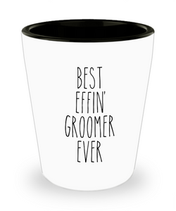 Best Effin Groomer Ever Ceramic Shot Glass Funny Gift