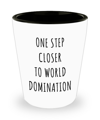 College Graduation Gifts One Step Closer to World Domination Graduate Ceramic Shot Glass