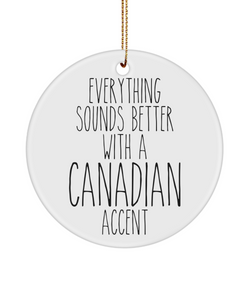 Canada Ornament, Canada Gifts, Everything Sounds Better with a Canadian Accent