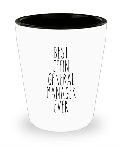 Gift For General Manager Best Effin' General Manager Ever Ceramic Shot Glass Funny Coworker Gifts