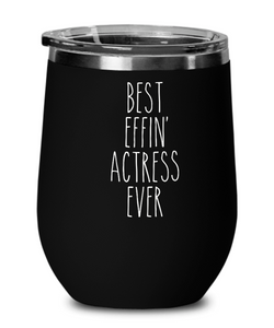 Gift For Actress Best Effin' Actress Ever Insulated Wine Tumbler 12oz Travel Cup Funny Coworker Gifts