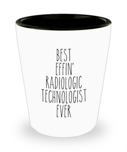 Gift For Radiologic Technologist Best Effin' Radiologic Technologist Ever Ceramic Shot Glass Funny Coworker Gifts