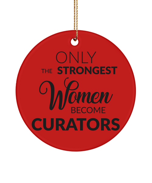 Museum Art Curator Ornament Only The Strongest Women Become Curators Ceramic Christmas Tree Ornament
