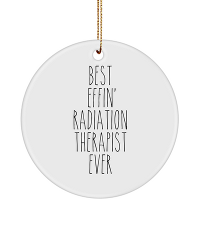Gift For Radiation Therapist Best Effin' Radiation Therapist Ever Ceramic Christmas Tree Ornament Funny Coworker Gifts