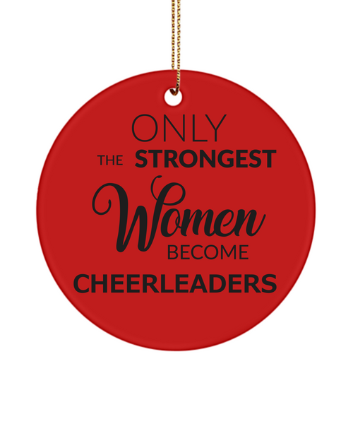 Cheer Squad Only The Strongest Women Become Cheerleaders Ceramic Christmas Tree Ornament