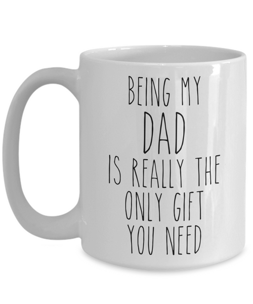 Being My Dad is Really the Only Gift You Need Funny Dad Gift for Dads from Daughter or Son Best Dad Ever Mug Coffee Cup Birthday Present