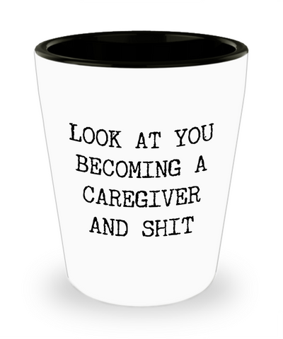 Becoming A Caregiver Ceramic Shot Glass Funny Gift