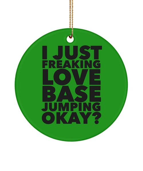 Base Jumper I Just Freaking Love Base Jumping Okay Ceramic Christmas Tree Ornament