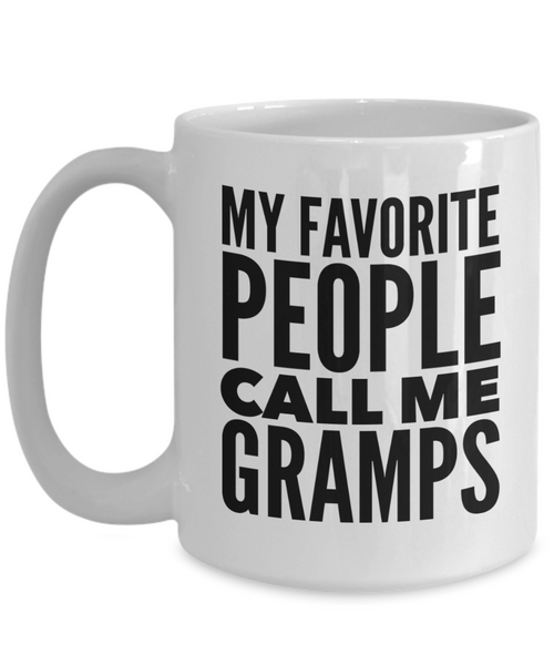 Gramps Mug My Favorite People Call Me Gramps Coffee Cup