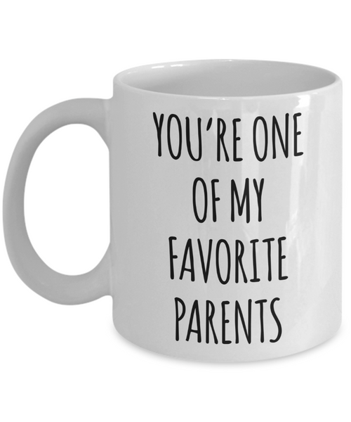 Funny Father's Day Mug You're One of My Favorite Parents Coffee Cup