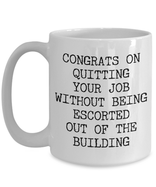 Congrats on Quitting Your Job Mug Funny Coffee Cup Gift for Coworker Leaving Boss Goodbye Co-Worker Last Day