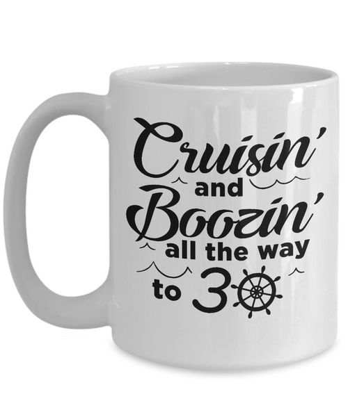 Cruisin' And Boozin' All The Way To 30 Mug Coffee Cup Funny Gift