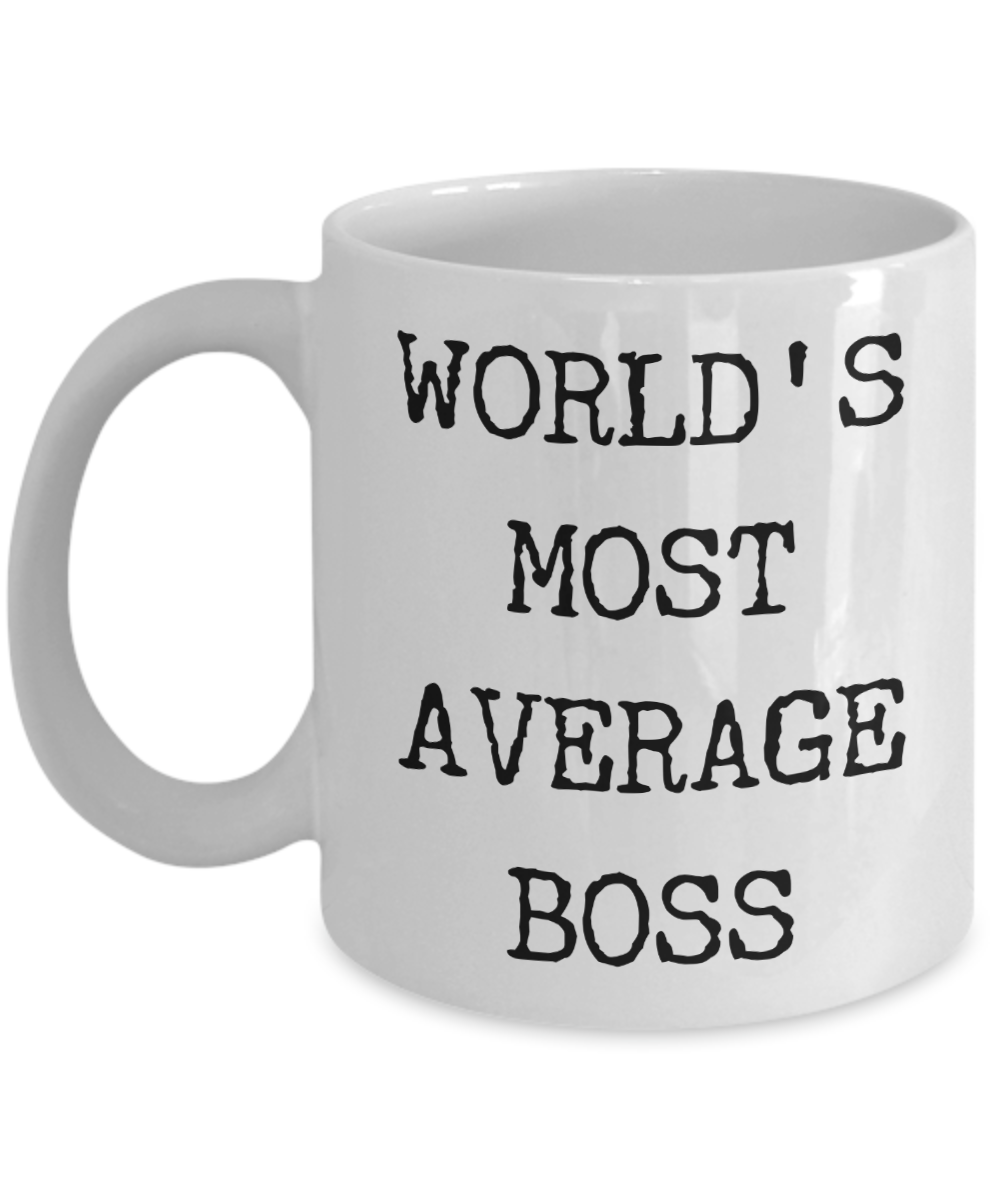 Funny Gifts for Bosses World's Most Average Boss Mug-Cute But Rude