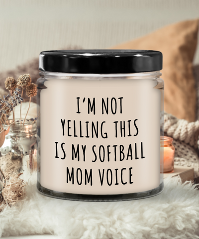 I'm Not Yelling This Is My Softball Mom Voice 9 oz Vanilla Scented Soy Wax Candle