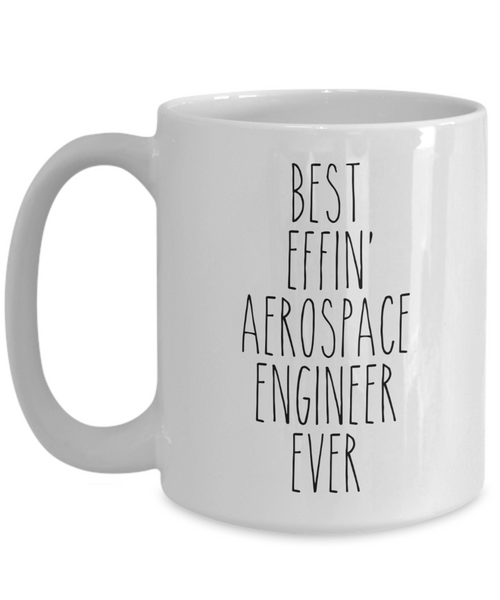 Gift For Aerospace Engineer Best Effin' Aerospace Engineer Ever Mug Coffee Cup Funny Coworker Gifts