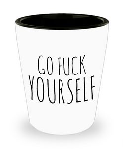 Go Fuck Yourself Ceramic Shot Glass Rude Insulting Profanity Gifts