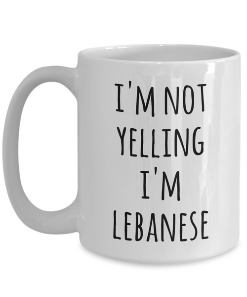 Lebanon Coffee Mug I'm Not Yelling I'm Lebanese Funny Tea Cup Gag Gifts for Men & Women