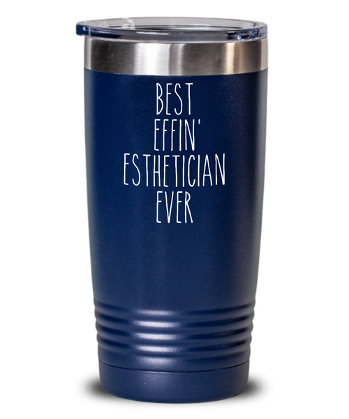 Gift For Esthetician Best Effin' Esthetician Ever Insulated Drink Tumbler Travel Cup Funny Coworker Gifts