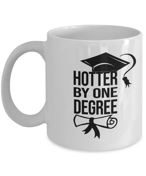Hotter By One Degree Mug Graduation Coffee Cup Funny Gift for Graduate