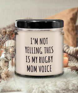 I'm Not Yelling This Is My Rugby Mom Voice 9 oz Vanilla Scented Soy Wax Candle