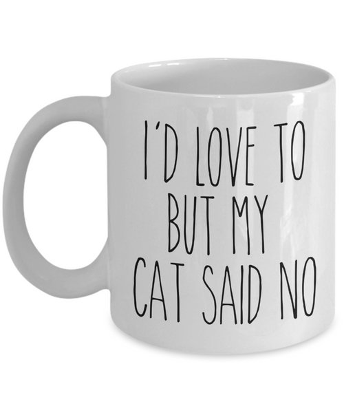 Cat Mom Mugs Cat Dad Mug I'd Love to But My Cat Said No Funny Coffee Cup
