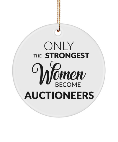 Auctioneer Only The Strongest Women Become Auctioneers Ceramic Christmas Tree Ornament