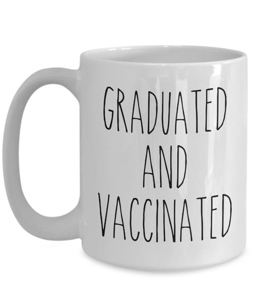 Graduated and Vaccinated Mug Class of 2021 Graduation Coffee Cup Gift for the Graduate
