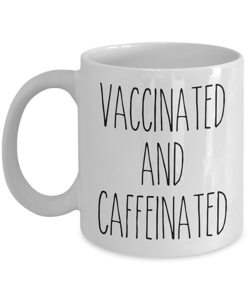 Vaccinated and Caffeinated Mug Funny 2021 Vaccine Coffee Cup