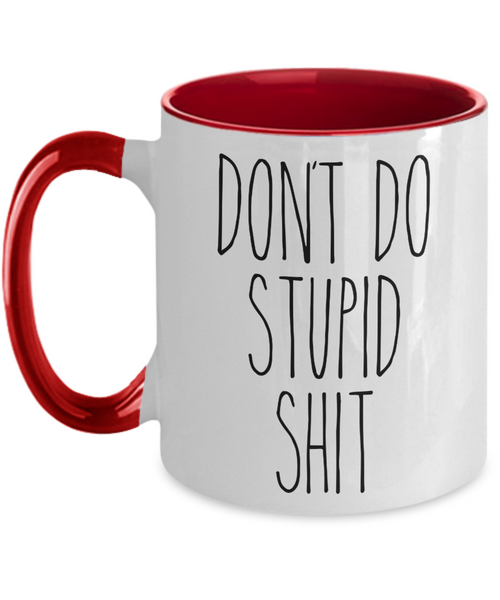 Going to College Student Gift for Son Gift for Daughter From Dad Don't Do Stupid Shit Mug Funny Back to College Two-Toned Coffee Cup