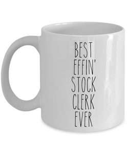 Gift For Stock Clerk Best Effin' Stock Clerk Ever Mug Coffee Cup Funny Coworker Gifts