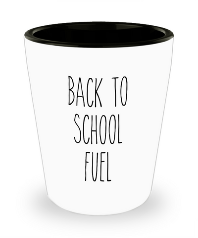 Back to School Fuel Ceramic Shot Glass Funny Gift