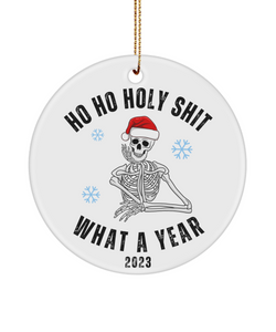 Ho Ho Holy Shit What A Year Ornament, 2023 Ornament, Skeleton Christmas Ornament, Ornament Exchange