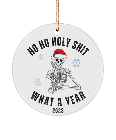 Ho Ho Holy Shit What A Year Ornament, 2023 Ornament, Skeleton Christmas Ornament, Ornament Exchange