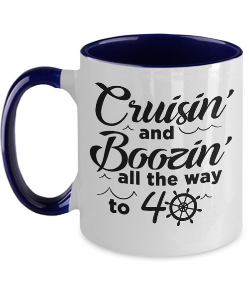 Cruisin' And Boozin' All The Way To 40 Two-Tone Mug Coffee Cup Funny Gift