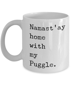 Puggle Mug - Puggle Gifts - Namast'ay Home with My Puggle Coffee Cup-Cute But Rude