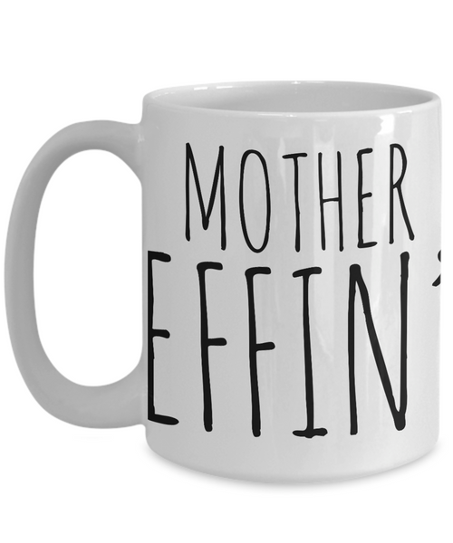 Gift For Mother Effin Best Effin' Mother Effin Ever Mug Coffee Cup Funny Coworker Gifts
