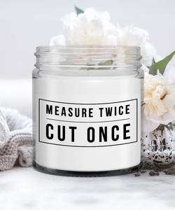 Measure Twice Cut Once Candle Vanilla Scented Soy Wax Blend 9 oz. with Lid