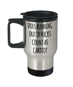 Does Running Out of Fucks Count As Cardio Mug Funny Sarcastic Travel Coffee Cup