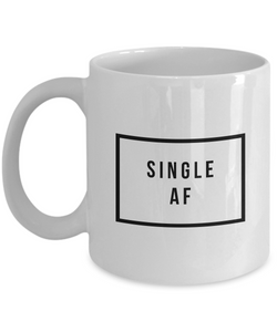 Single Women Gifts - Single Man Gift - Single AF Coffee Mug - Funny Coffee Mugs - Gag Gifts-Cute But Rude