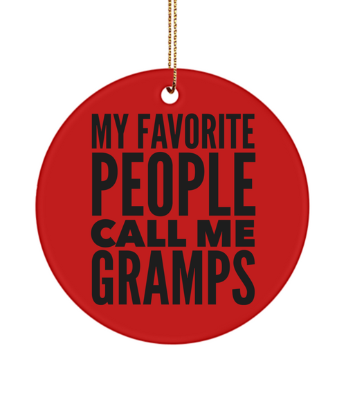 Gramps My Favorite People Call Me Gramps Ceramic Ornament