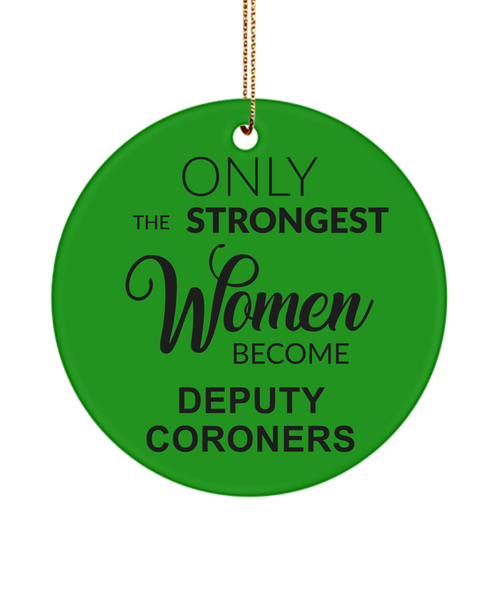 Deputy Coroner Gifts for Her Only The Strongest Women Become Deputy Coroners Ceramic Christmas Tree Ornament