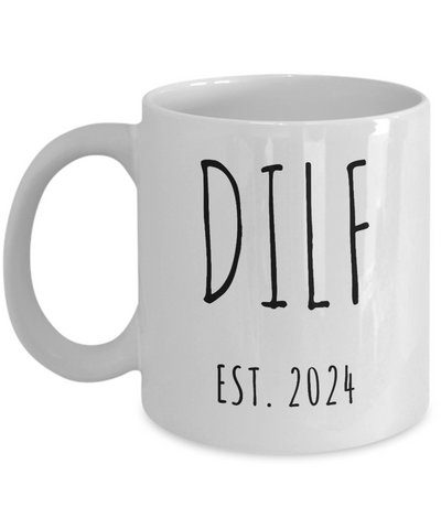 First Time Dad Gift, New Dad Gift, DILF Est 2024 Mug, First Father's Day Cup, Expecting Dad, Couples Baby Shower Gift