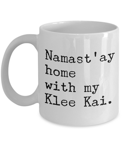 Alaskan Klee Kai Mug Gift - Namast'ay Home with my Klee Kai Coffee Mug-Cute But Rude